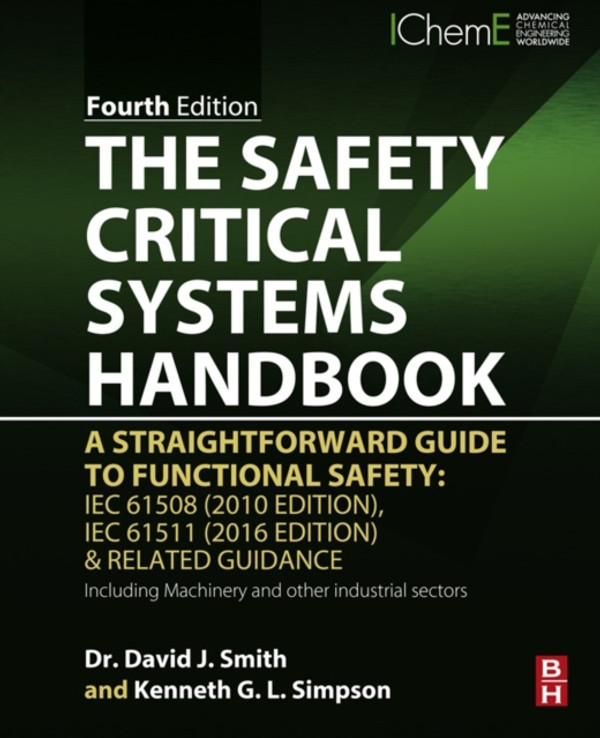 Safety Critical Systems Handbook: A Straightforward Guide to Functional Safety: IEC 61508 (2010 Edition), IEC 61511 (2015 Edition) and Related Guidance