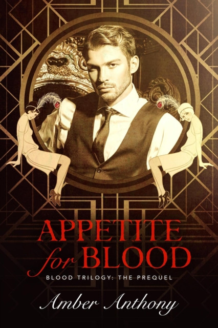 Appetite for Blood, Prequel to The Blood Series: Amber Anthony's Blood Series, #1