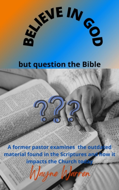 Believe in God but Question the Bible