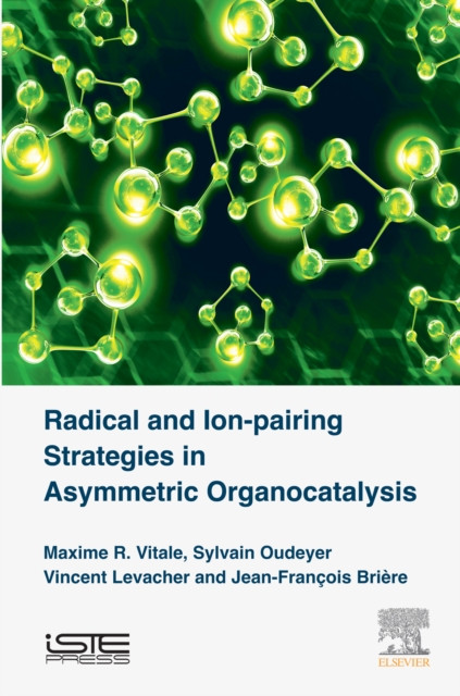 Radical and Ion-pairing Strategies in Asymmetric Organocatalysis