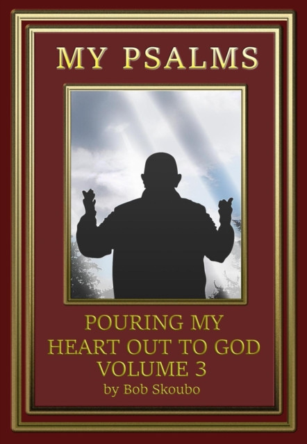 Pouring My Heart Out to God Volume 3: Personal Psalms, #3