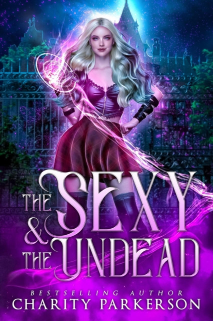 Sexy & The Undead: Sexy Witches, #1