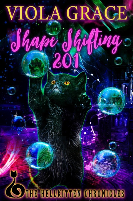Shape Shifting 201: Hellkitten Chronicles, #2