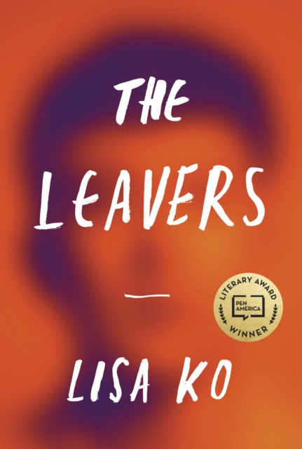 Leavers: Winner of the PEN/Bellweather Prize for Fiction