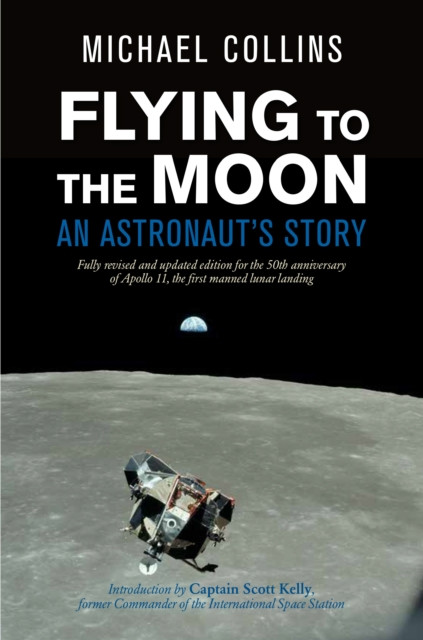 Flying to the Moon: An Astronaut''s Story