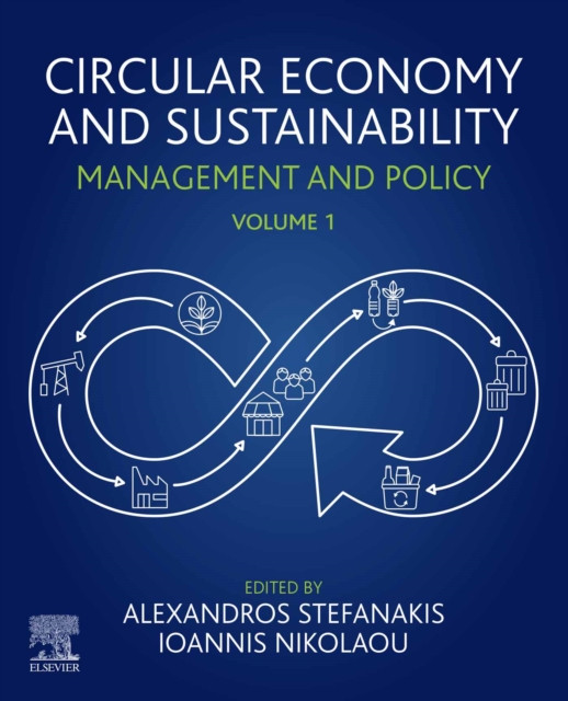 Circular Economy and Sustainability: Volume 1: Management and Policy