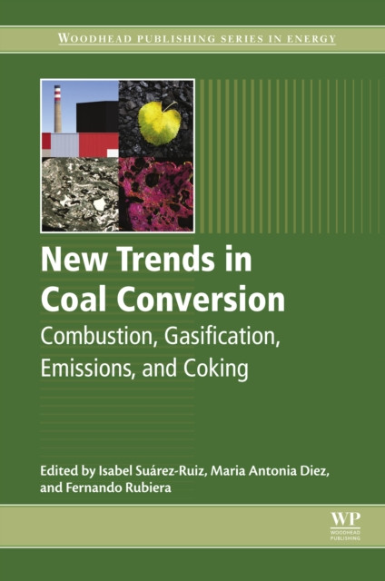 New Trends in Coal Conversion: Combustion, Gasification, Emissions, and Coking