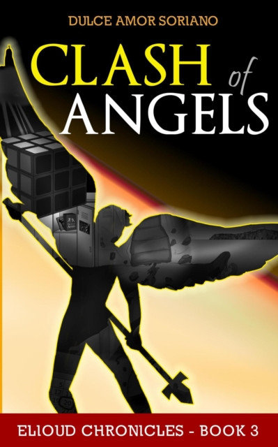 Clash of Angels: Elioud Chronicles, #3