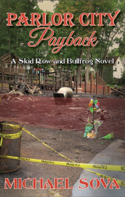 Parlor City Payback: A Skid Row and Bullfrog Novel: Skid Row and Bullfrog, #2