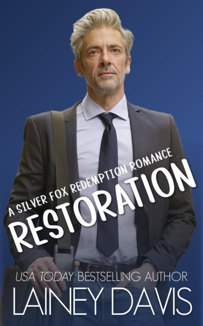 Restoration: A Silver Fox Redemption Romance