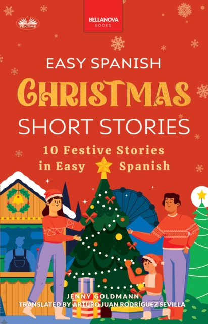 Easy Spanish Christmas Short Stories: 10 Festive Stories In Easy Spanish