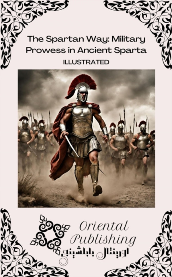 Spartan Way Military Prowess in Ancient Sparta
