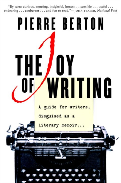 Joy of Writing: A Guide for Writers Disguised as a Literary Memoir