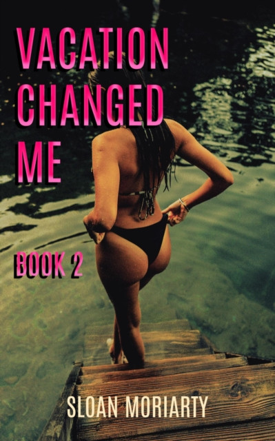 Vacation Changed Me : Book 2