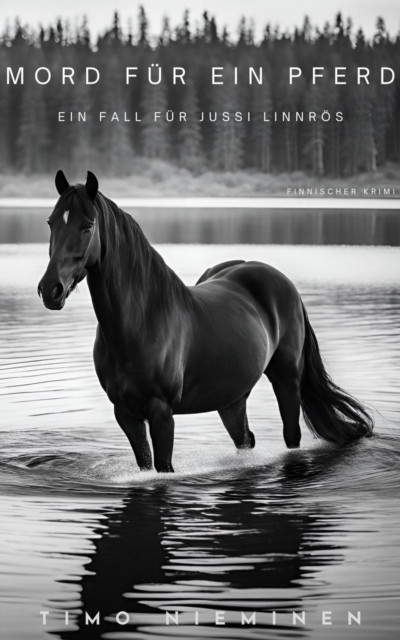 Mord für ein Pferd: EIn Fall für Jussi Linnrös