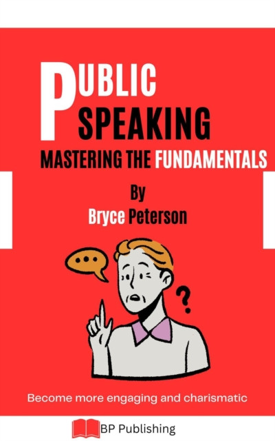 Public Speaking: Mastering the Fundamentals