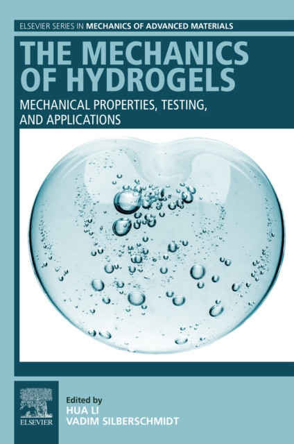 Mechanics of Hydrogels: Mechanical Properties, Testing, and Applications
