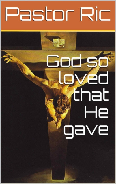 God so loved that He gave