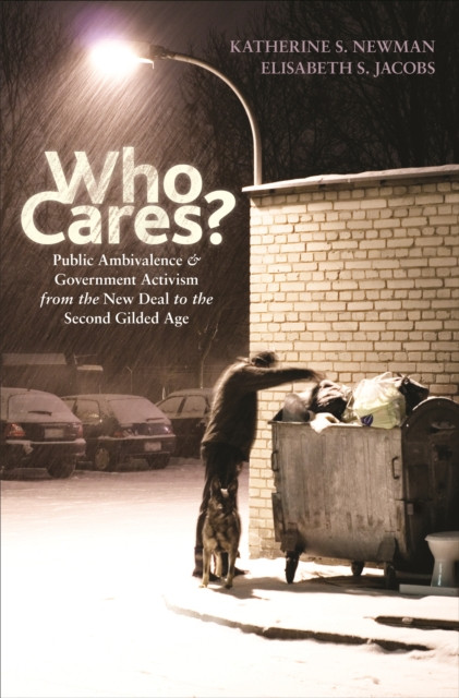 Who Cares?: Public Ambivalence and Government Activism from the New Deal to the Second Gilded Age