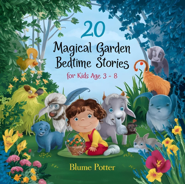 20 Magical Garden Bedtime Stories For Kids Age 3 - 8: Bedtime Stories For Kids Age 3 to 8 Series 2, #8