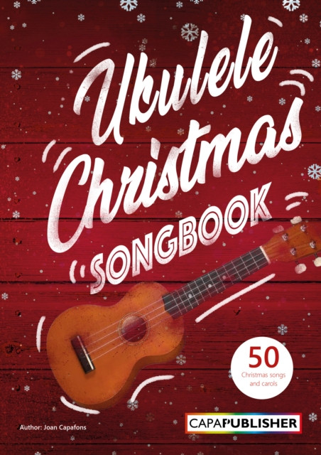 Easy Ukulele Christmas Songbook - Graphic chords, lead vocal sheet music and TAB's: A festive collection of beloved Christmas carols with easy chords and lyrics, perfect for spreading holiday joy with your ukulele.