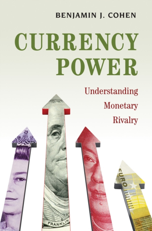 Currency Power: Understanding Monetary Rivalry
