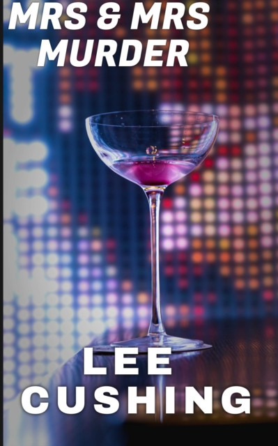 Mrs & Mrs Murder: Mrs & Mrs Murder, #1