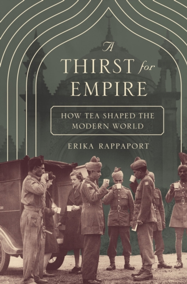 Thirst for Empire: How Tea Shaped the Modern World