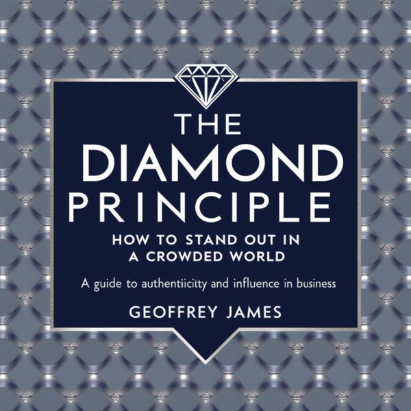 Diamond Principle: How to Stand Out in a Crowded World
