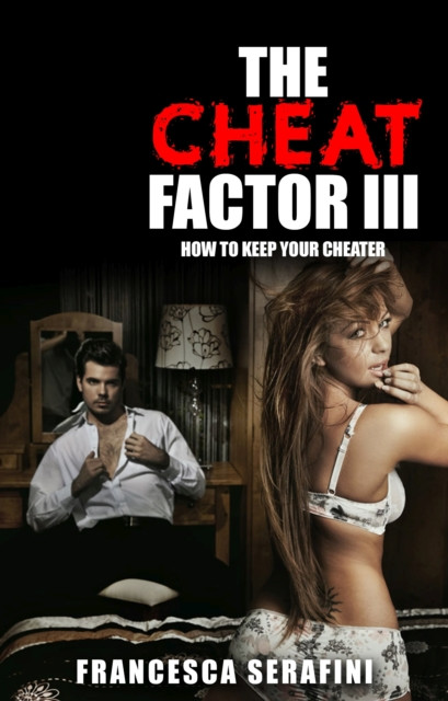 Cheat Factor III: How to Keep Your Cheater