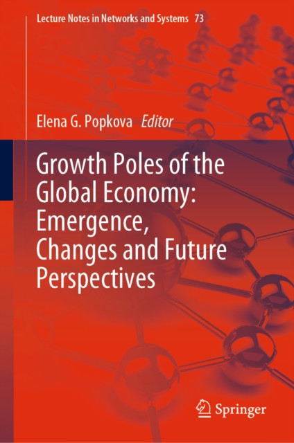 Growth Poles of the Global Economy: Emergence, Changes and Future Perspectives