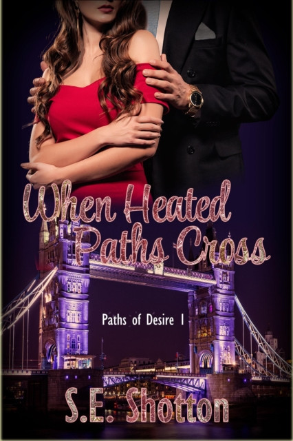 When Heated Paths Cross: Paths Of Desire, #1