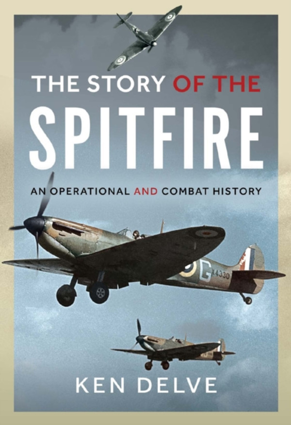 Story of the Spitfire: An Operational and Combat History