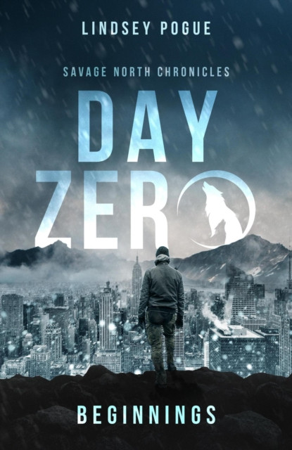 Day Zero: Savage North Beginnings: Savage North Chronicles, #0