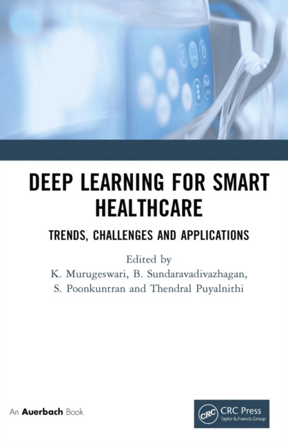 Deep Learning for Smart Healthcare: Trends, Challenges and Applications