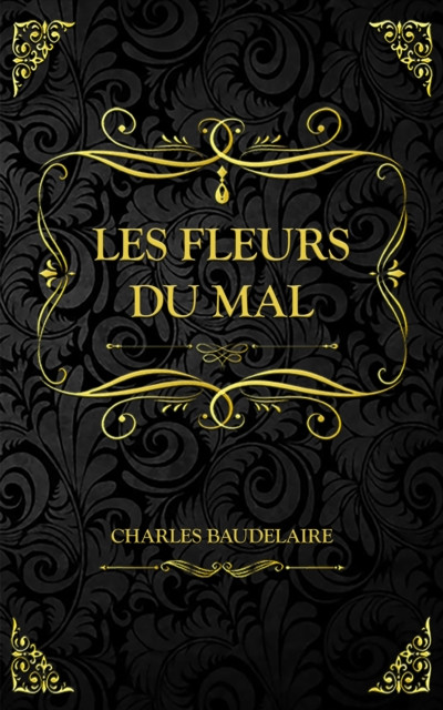 Les Fleurs du mal: Charles Baudelaire