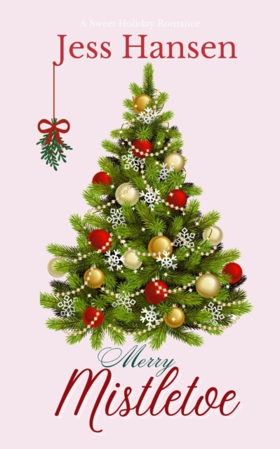 Merry Mistletoe: Mistletoe Wishes, #2