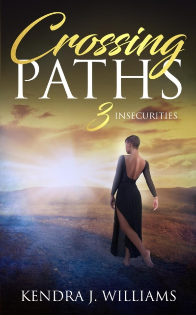 Crossing Paths 3: Insecurities: Crossing Paths, #3