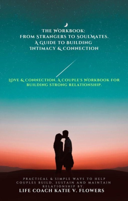 Love & Connection: A Couple's Workbook.: Relationships