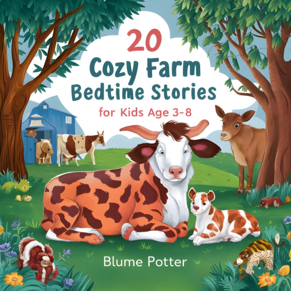 20 Cozy Farm Bedtime Stories For Kids Age 3 - 8: Bedtime Stories For Kids Age 3 to 8 Series 3, #3