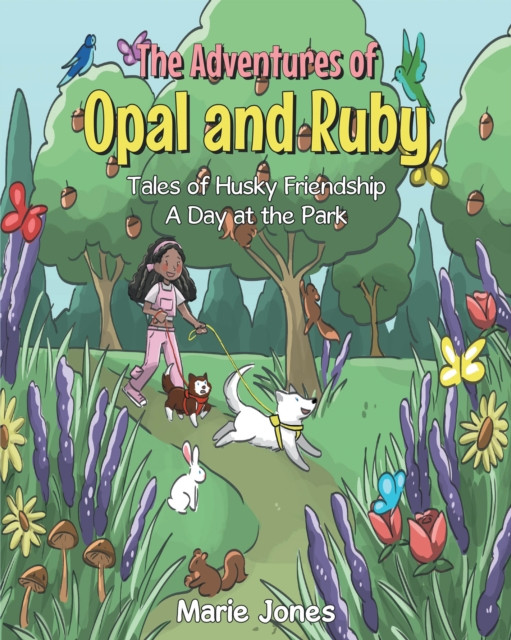 Adventures of Opal and Ruby: Tales of Husky Friendship A Day at the Park