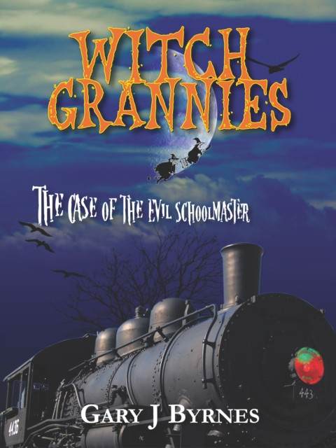 Witch Grannies - The Case of the Evil Schoolmaster: Witch Grannies, #1
