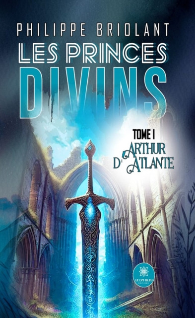 Les princes divins - Tome 1: Arthur d'Atlante