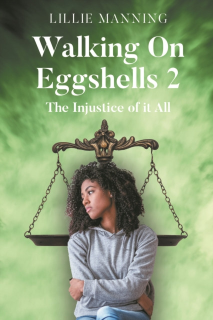 Walking on Eggshells 2: The Injustice of it All
