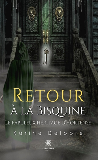 Retour a la Bisquine: Le fabuleux heritage d'Hortense