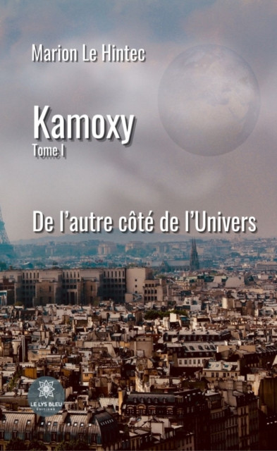 Kamoxy - Tome 1: De l'autre cote de l'Univers