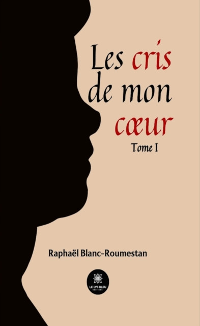 Les cris de mon c ur - Tome 1