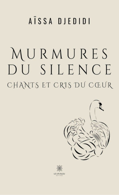 Murmures du silence: Chants et cris du c ur