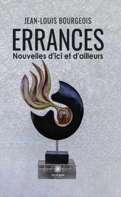 Errances: Nouvelles d'ici et d'ailleurs