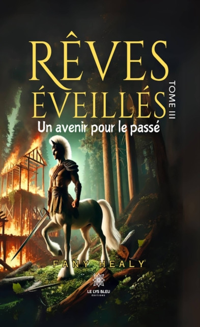 Reves eveilles - Tome 3: Un avenir pour le passe